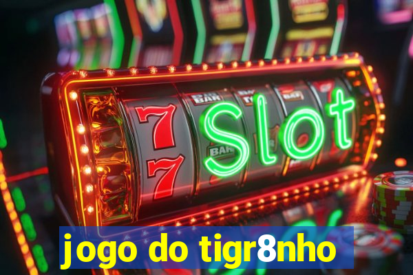 jogo do tigr8nho